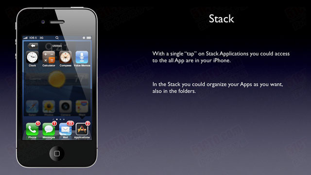 Stack,只需要在Stack Application上轻轻点击一下，你就可以访问iPhone上的所有应用程序,在Stack中，你可以按照你的想法组织应用程序，也可以组织文件夹中的应用程序