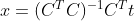 x=(C^{T}C)^{-1}C^{T}t