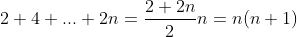 2+4+...+2n = \frac{2+2n}{2}n = n(n+1)